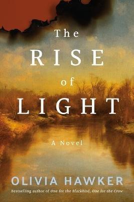 The Rise of Light: A Novel - Olivia Hawker - cover
