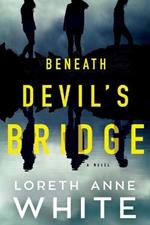 Beneath Devil's Bridge: A Novel