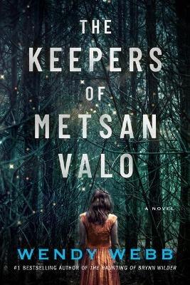 The Keepers of Metsan Valo: A Novel - Wendy Webb - cover