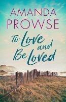 To Love and Be Loved - Amanda Prowse - cover