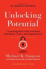 Unlocking Potential, Second Edition: 7 Coaching Skills That Transform Individuals, Teams, and Organizations