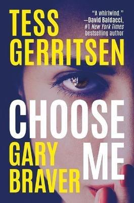 Choose Me - Tess Gerritsen,Gary Braver - cover