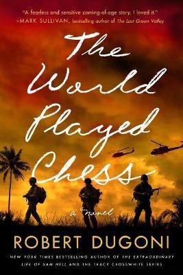 The World Played Chess: A Novel - Robert Dugoni - cover