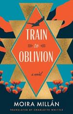 Train to Oblivion: A Novel