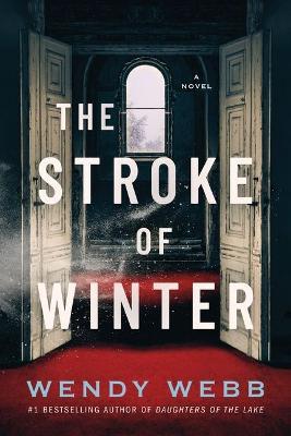 The Stroke of Winter: A Novel - Wendy Webb - cover