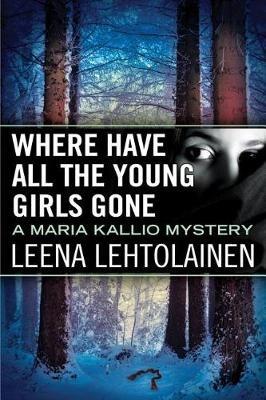 Where Have All the Young Girls Gone - Leena Lehtolainen - cover