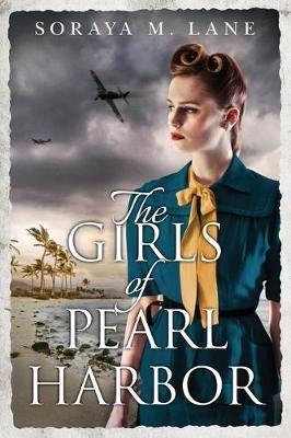 The Girls of Pearl Harbor - Soraya M. Lane - cover