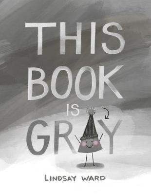 This Book Is Gray - Lindsay Ward - cover