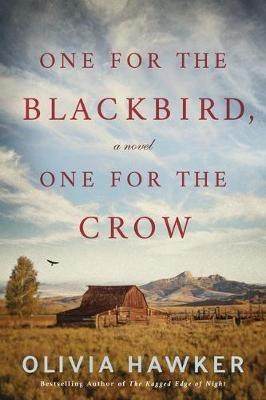 One for the Blackbird, One for the Crow: A Novel - Olivia Hawker - cover