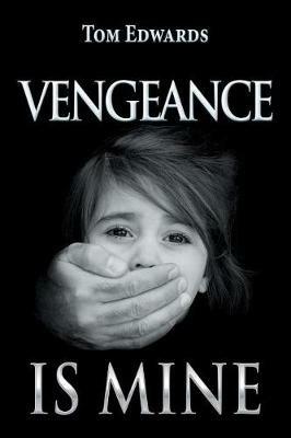 Vengeance Is Mine - Tom Edwards - cover
