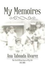 My Memoires: The First Fifteen Years of My Life 1945-1960