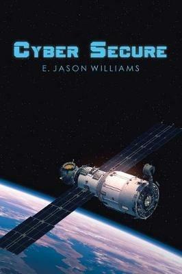 Cyber Secure - E Jason Williams - cover