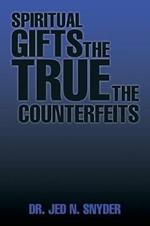 Spiritual Gifts The True The Counterfeits