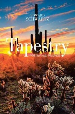 Tapestry: Poetry and Musings - Edward Schwartz - cover
