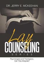 Lay Counseling Series: Psychologists and Theologians, Can They Integrate?