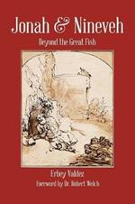 Jonah & Nineveh: Beyond the Great Fish