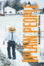 Plain People: Amish Short Stories