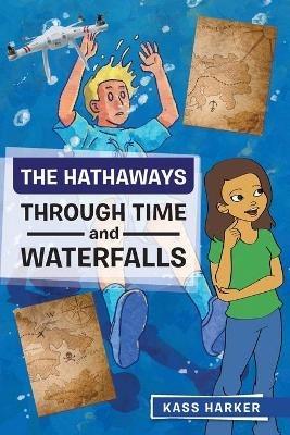 The Hathaways - Through Time and Waterfalls - Kass Harker - cover