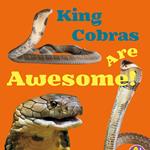 King Cobras Are Awesome!