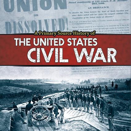 Primary Source History of the US Civil War, A