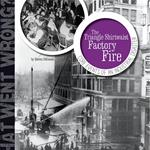 Triangle Shirtwaist Factory Fire, The