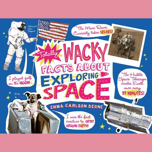 Totally Wacky Facts About Exploring Space