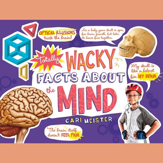 Totally Wacky Facts About the Mind