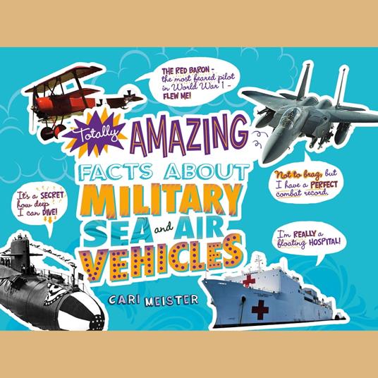 Totally Amazing Facts About Military Sea and Air Vehicles