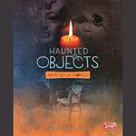 Haunted Objects From Around the World