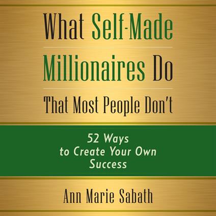 What Self-Made Millionaires Do that Most People Don't