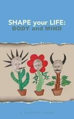 Shape Your Life: Body and Mind