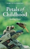 Petals of Childhood: Smiling Gems - Shweta Upadhyay - cover