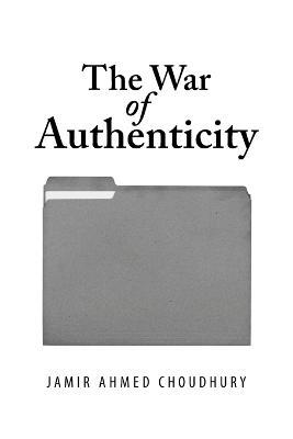 The War of Authenticity - Jamir Ahmed Choudhury - cover