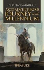 Aks's Adventurous Journey to the Millennium: Treasure