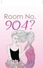 Room No. 904?