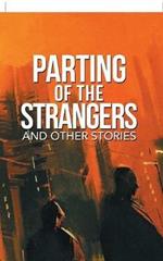 Parting of the Strangers and Other Stories