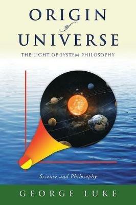 Origin of Universe: The Light of System Philosophy - cover