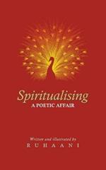 Spiritualising: A Poetic Affair