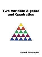 Two Variable Algebra and Quadratics