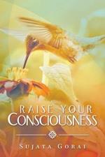 Raise Your Consciousness