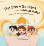 The Story Seekers and the Magical Map: Exploring the Arab Community in Singapore