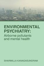 Environmental Psychiatry: Airborne pollutants and mental health