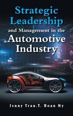 Strategic Leadership and Management in the Automotive Industry