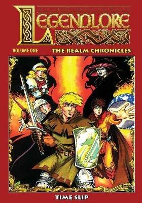 Legendlore - Volume One: The Realm Chronicles - Ralph Griffith,Stuart Kerr - cover