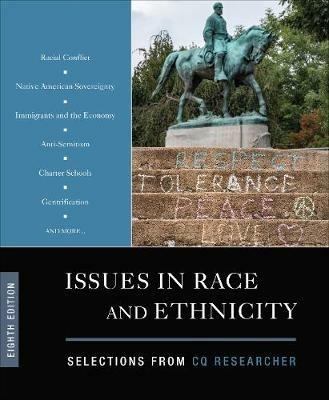 Issues in Race and Ethnicity: Selections from CQ Researcher - CQ Researcher - cover