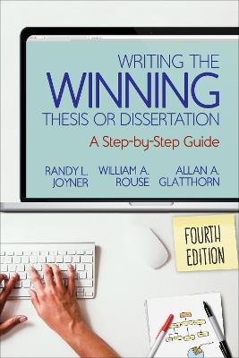 Writing the Winning Thesis or Dissertation: A Step-by-Step Guide - Randy L. Joyner,William A. Rouse,Allan A. Glatthorn - cover