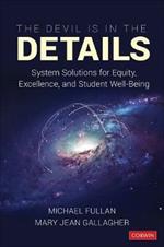 The Devil Is in the Details: System Solutions for Equity, Excellence, and Student Well-Being