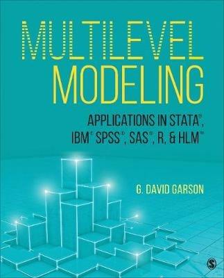 Multilevel Modeling: Applications in STATA®, IBM® SPSS®, SAS®, R, & HLM™ - George David Garson - cover