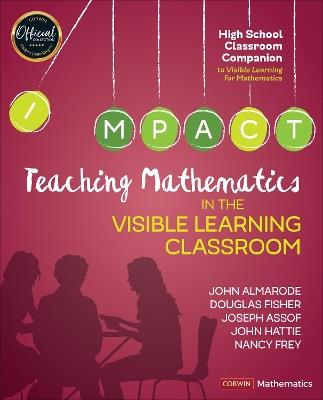 Teaching Mathematics in the Visible Learning Classroom, High School - John T. Almarode,Douglas Fisher,Joseph Assof - cover