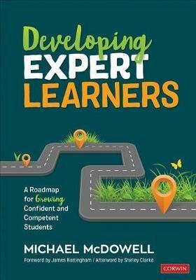 Developing Expert Learners: A Roadmap for Growing Confident and Competent Students - Michael McDowell - cover